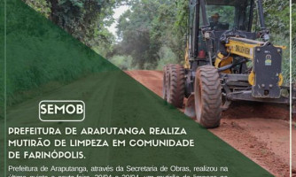 A Prefeitura de Araputanga realiza mutirão de limpeza em comunidade de Farinópolis.