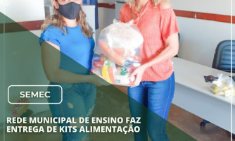 Rede Municipal de Ensino faz entrega de Kits Alimentação