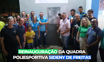 Reinauguração da Quadra Poliesportiva Sidney de Freitas.