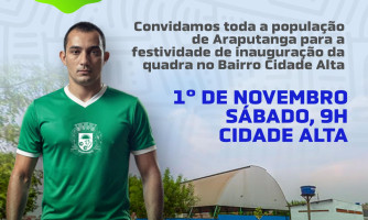 INAUGURAÇÃO DA QUADRA NO BAIRRO CIDADE ALTA