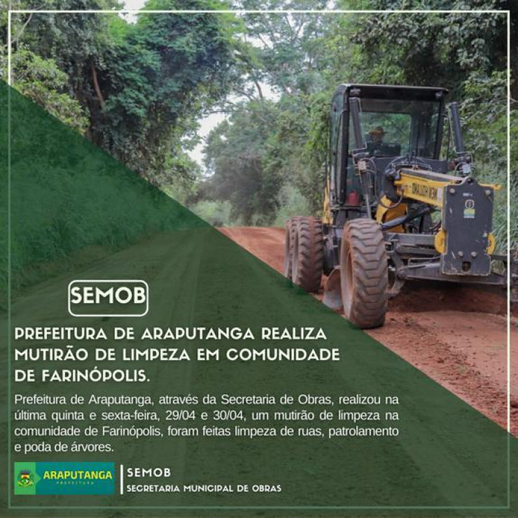 A Prefeitura de Araputanga realiza mutirão de limpeza em comunidade de Farinópolis.