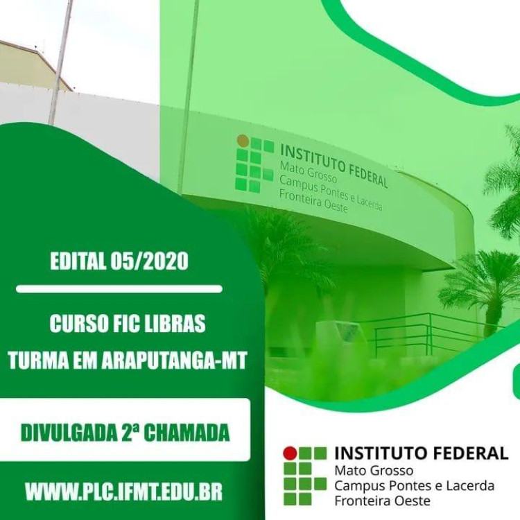 O Instituto Federal de Mato Grosso Campus Pontes e Lacerda – Fronteira Oeste divulgou a 2ª Chamada de Aprovados para o curso de Formação Continuada LIBRAS –