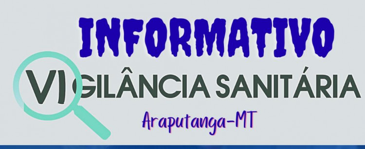 Informativo da Vigilância Sanitária de Araputanga-MT - Junho de 2022