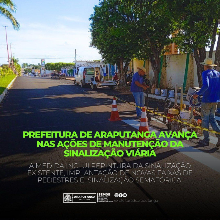 A Prefeitura de Araputanga avança nas ações de manutenção e implementação da sinalização de trânsito nas vias da cidade.