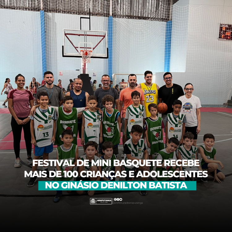 Festival de Mini Basquete recebe mais de 100 crianças e adolescentes no ginásio Denilton Batista