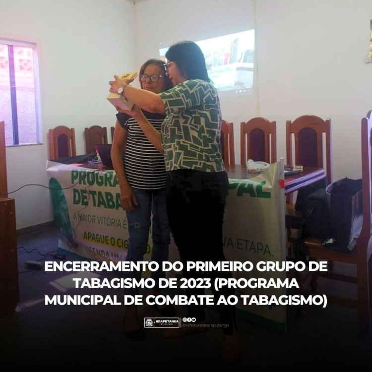 Secretaria Municipal de Saúde de Araputanga encerra o Primeiro Grupo de Tabagismo.